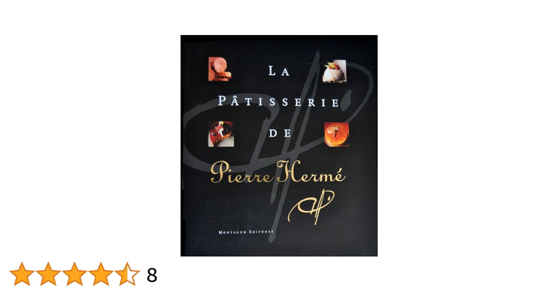 料理/グルメ LA PATISSERIE DE Pierre Herme La Patisserie de Pierre Hermé (English and French Edition