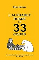 L’ALPHABET RUSSE EN 33 COUPS: Petit guide illustré pour apprendre l’alphabet russe en s’amusant (French Edition) 395046803X Book Cover