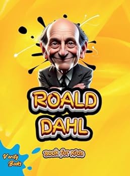 Roald Dahl Book for Kids: Step Into the Whimsical World of the Man Who Created Matilda, Willy Wonka, and The BFG! (Legends for Kids)