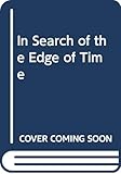 In Search of the Edge of Time