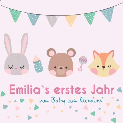 Emilia`s erstes Jahr - vom Baby zum Kleinkind: Babyalbum für Mädchen zum Ausfüllen für das erste Lebensjahr (German Edition)