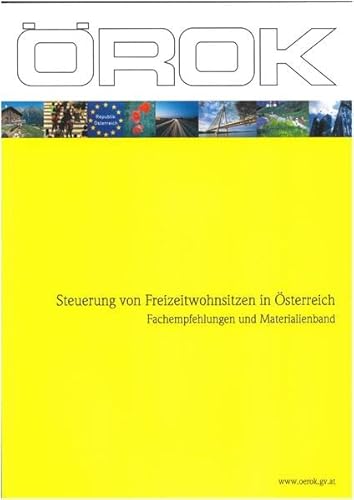 Steuerung von Freizeitwohnsitzen in Österreich: Fachempfehlungen und Materialienband