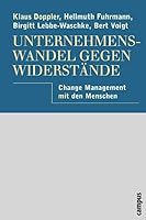 Unternehmenswandel gegen Widerstände. Change Management mit den Menschen. 3593369923 Book Cover