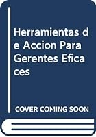 Herramientas de Accion Para Gerentes Eficaces 9702400716 Book Cover