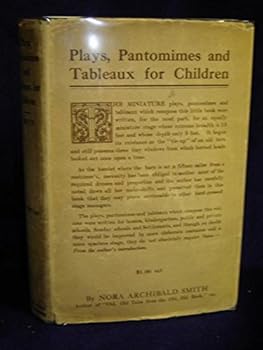Plays, Pantomimes and Tableaux for Children. SIGNED by author