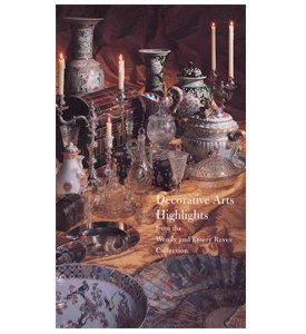 Decorative Arts Highlights from the Wendy and Emery Reeves Collection ...