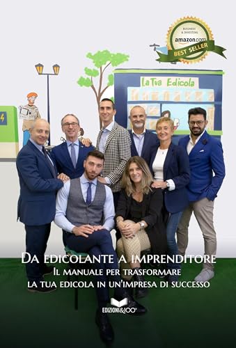 DA EDICOLANTE A IMPRENDITORE: Il manuale per trasformare la tua edicola in un’impresa di successo (Italian Edition)