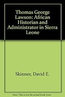 Thomas George Lawson: African Historian and Administrator in Sierra Leone 0817972218 Book Cover