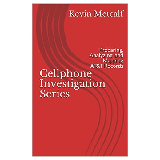 Cellphone Investigation Series: Preparing, Analyzing, and Mapping AT&T Records (Cell Phone Investigation Series: Carrier Records Book 1)