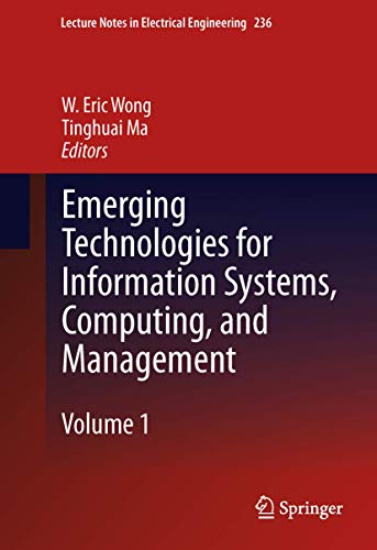 Emerging Technologies for Information Systems, Computing, and Management (Lecture Notes in Electrica Emerging Technologies for Information Systems, Computing, and Management (Lecture Notes in Electrica