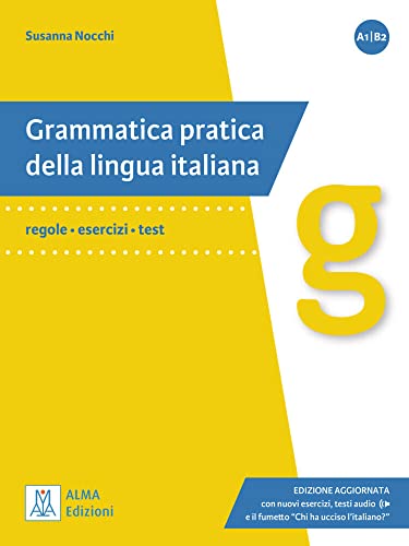 Grammatica pratica della lingua italiana: regole - esercizi - test.Edizione aggiornata con nuovi esercizi, testi audio e il fumetto 