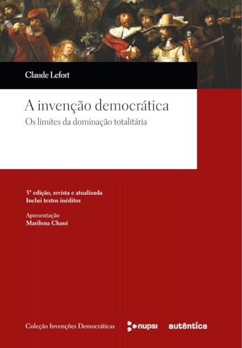 A invenção democrática: Os limites da dominação totalitária