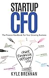 Startup CFO: The Finance Handbook For Your Growing Business