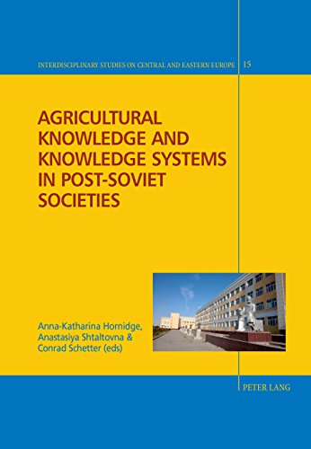 Agricultural Knowledge and Knowledge Systems in Post-Soviet Societies (Interdisciplinary Studies on Central and Eastern Europe Book 15) (English Edition)
