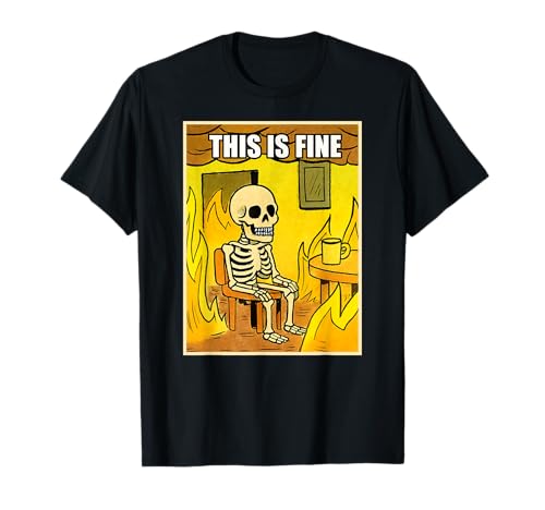 Funny Skeleton This Is Fine Humor Halloween Meme Hombres Mujeres Camiseta