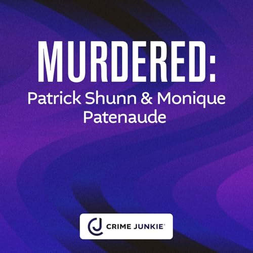 MURDERED: Patrick Shunn & Monique Patenaude