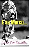  E se Marco... (Italian Edition)