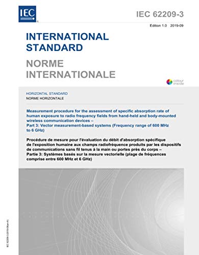 IEC 62209-3 Ed. 1.0 b:2019 Measurement procedure for the assessment of specific absorption rate of human exposure to radio frequency fields from hand-held & body-mounted wireless communication devices