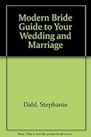 Modern Bride Guide to Your Wedding and Marriage 0345347927 Book Cover