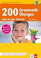 200 Grammatik-Übungen wie in der Schule 1.-4. Klasse 3129493387 Book Cover