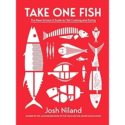 Take One Fish: The New School of Scale-to-Tail Cooking and Eating