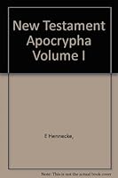 New Testament Apocrypha volumes 1 & 2: gospels & related writings; writings related to the apostles, apocalypses & Related [I and II ] B001AS8YLI Book Cover