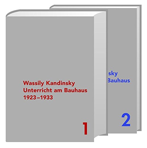 Wassily Kandinsky – Unterricht am Bauhaus: Vorträge, Seminare, Übungen 1923-1933 Wassily Kandinsky – Unterricht am Bauhaus: Vorträge, Seminare, Übungen 1923-1933