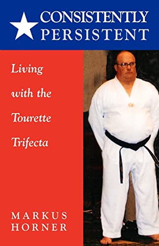 Consistently Persistent: Living with the Tourette Trifecta