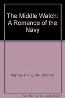 The Middle Watch; A Romance of the Navy B000IZ00R0 Book Cover