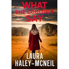 What She Couldn't Say Audiolibro Por Laura Haley-McNeil arte de portada