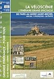  La Véloscénie : L\'itinéraire grand spectacle de Paris au Mont-Saint-Michel