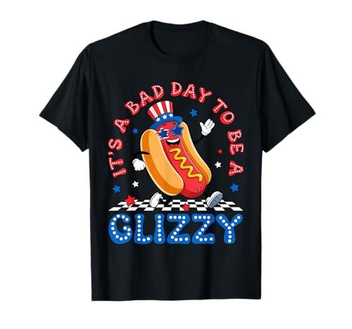 It's A Bad Day to Be A Glizzy 4th of July Funny Boy Girl T-Shirt
