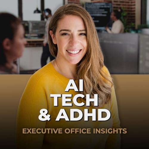 AI, Tech & ADHD: How Executive Assistants Can Thrive cover art