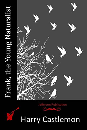 Frank, the Young Naturalist 1517679958 Book Cover