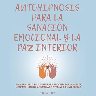 Autohipnosis para la sanación emocional y la paz interior Audiolibro Por Nova Joy arte de portada