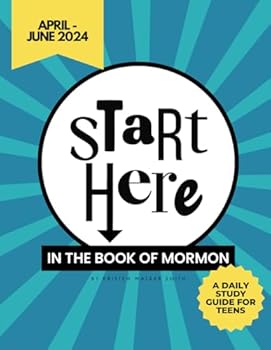 Paperback Start Here in the Book of Mormon (April - June 2024): A Teen's Daily Study Guide Book