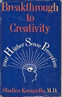 Breakthrough to Creativity: Your Higher Sense Perception B0006BRXUI Book Cover