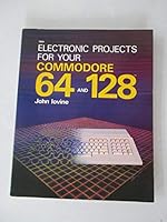 Electronic projects for your Commodore 64 and 128 0830693831 Book Cover