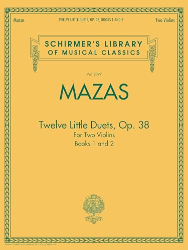 Jacques F. Mazas – Twelve Little Duets for Two Violins, Op. 38 | Books 1 and 2 | Schirmer Library of Classics Volume 2097 | Violin Duet Sheet Music ... (Schirmer's Library of Musical Classics)