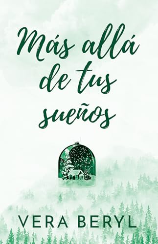 Más allá de tus sueños: Un romance small town feel good (Pineville nº 6)