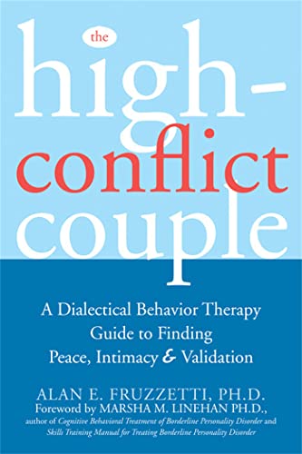 The High-Conflict Couple: A Dialectical Behavior Therapy Guide to...