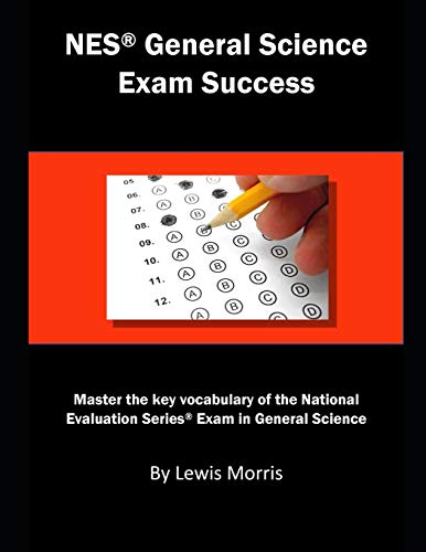 NES General Science Exam Success: Master the key vocabulary of the National Evaluation Series Exam in General Science