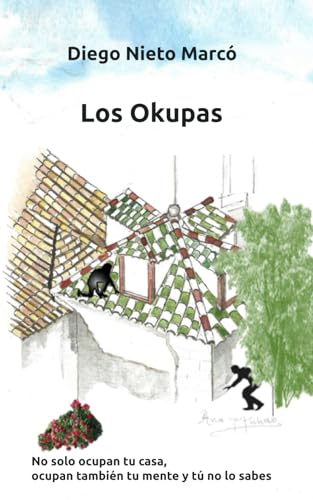 Los Okupas: No sólo ocupan tu casa