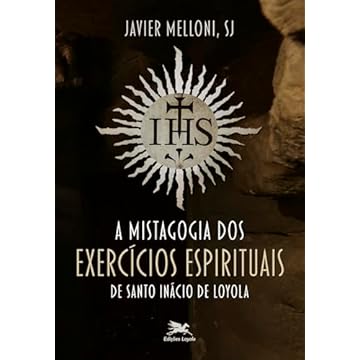 Capa do livro A Mistagogia dos Exercícios Espirituais de Santo Inácio de Loyola