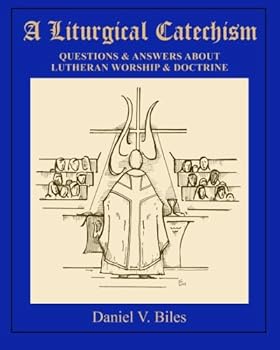 Paperback A Liturgical Catechism (LSB): Questions & Answers About Lutheran Worship & Doctrine Book
