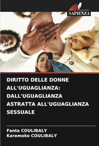 DIRITTO DELLE DONNE ALL'UGUAGLIANZA: DALL'UGUAGLIANZA ASTRATTA ALL'UGUAGLIANZA SESSUALE