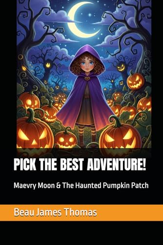 PICK THE BEST ADVENTURE!: Maevry Moon & The Haunted Pumpkin Patch