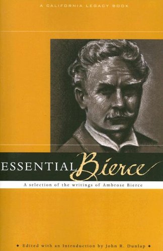 Essential Bierce: A Selection of the Writings of Ambrose Bierce: Dunlap ...