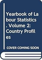 Yearbook of Labour Statistics. Volume 2: Country Profiles 922019502X Book Cover