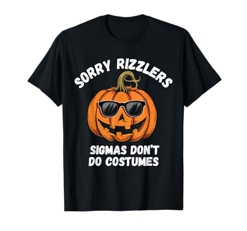 Sigmas Don't Do Costumes gen alpha divertidos disfraces de Halloween Camiseta
